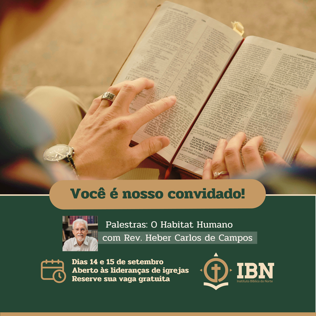 Você é nosso convidado ! Palestras: O Habitat Humano com Rev. Heber Carlos de Campos.